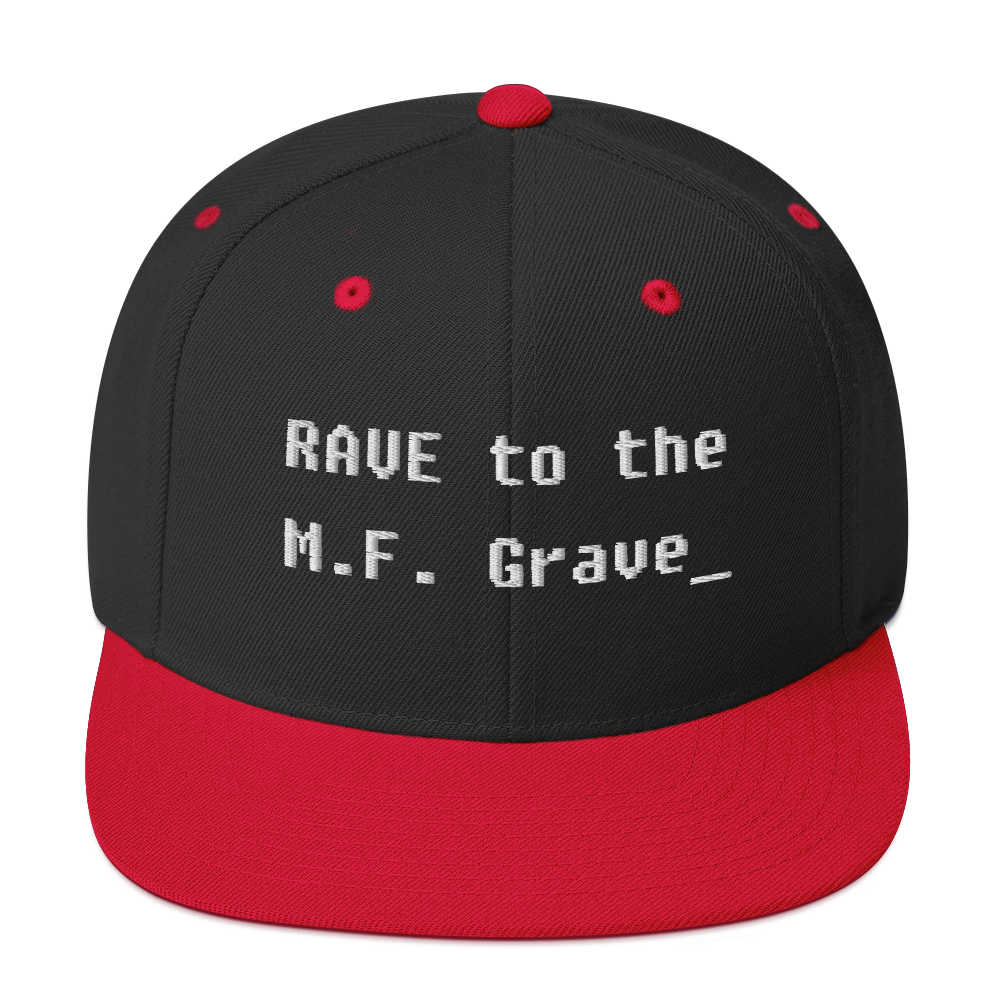 Rave to the MF Grave - Snapback Hat