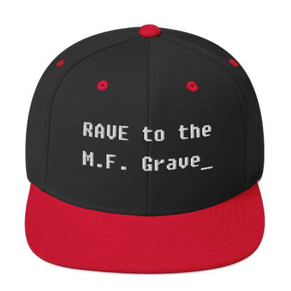 Rave to the MF Grave - Snapback Hat