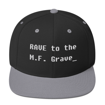 Rave to the MF Grave - Snapback Hat