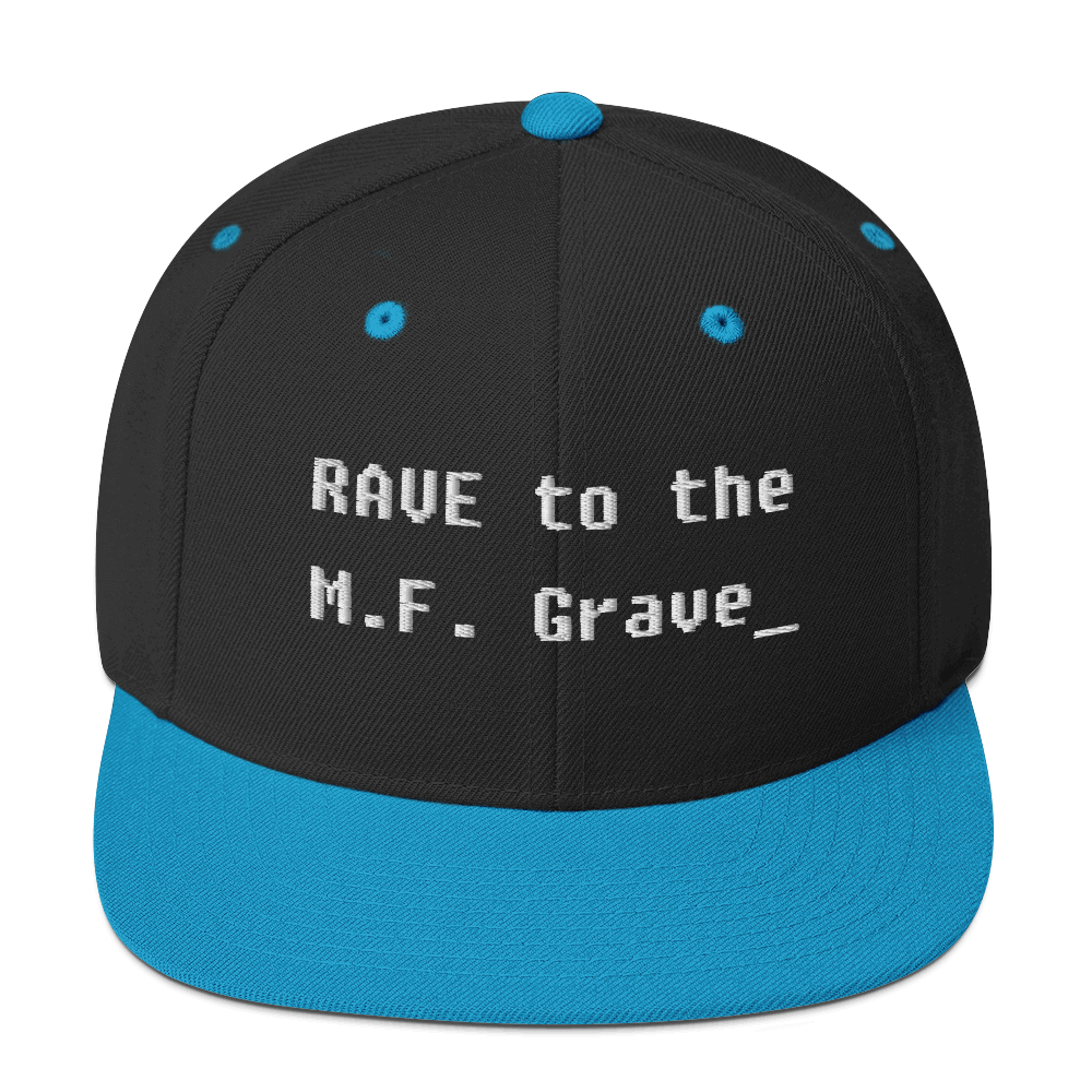 Rave to the MF Grave - Snapback Hat