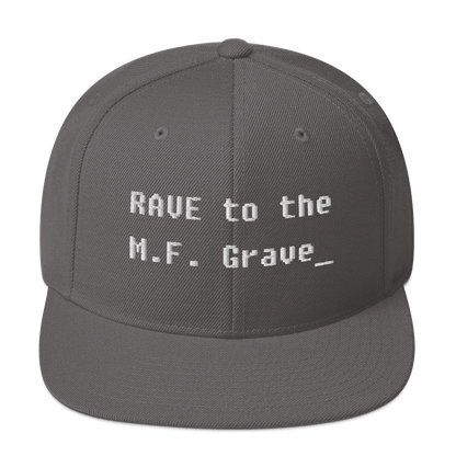 Rave to the MF Grave - Snapback Hat