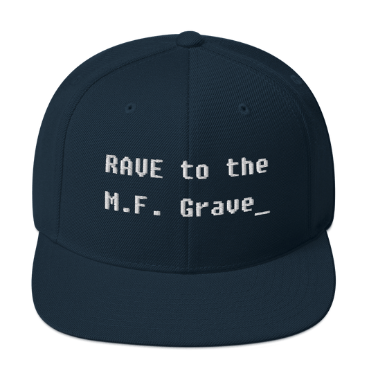 Rave to the MF Grave - Snapback Hat