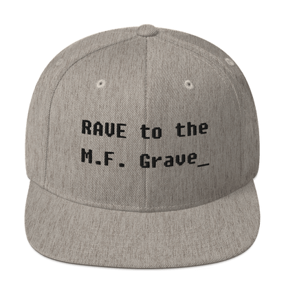 Rave to the MF Grave - Snapback Hat