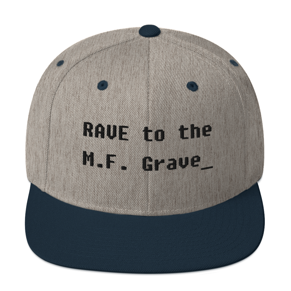 Rave to the MF Grave - Snapback Hat