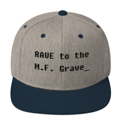 Rave to the MF Grave - Snapback Hat