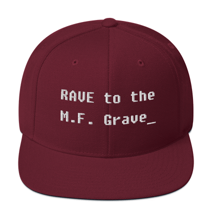 Rave to the MF Grave - Snapback Hat