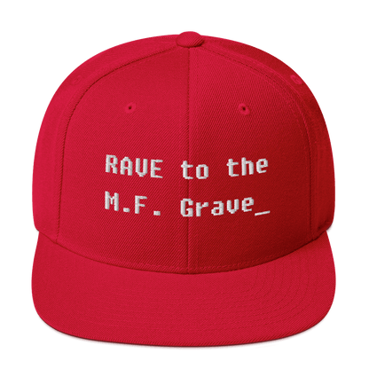 Rave to the MF Grave - Snapback Hat