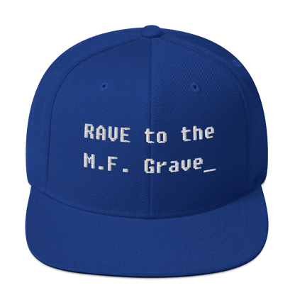 Rave to the MF Grave - Snapback Hat