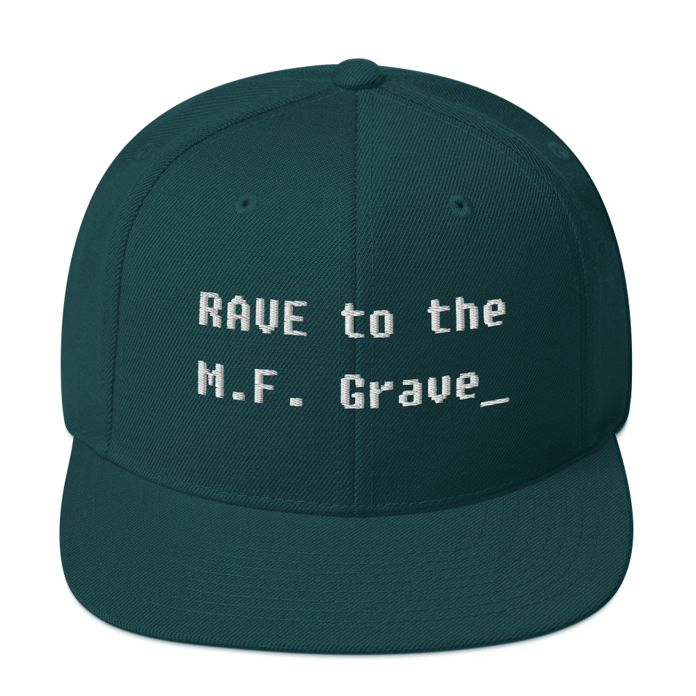 Rave to the MF Grave - Snapback Hat