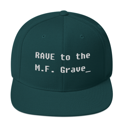 Rave to the MF Grave - Snapback Hat