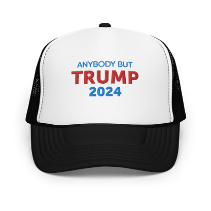 Anybody But Trump 2024 - Foam Trucker Hat