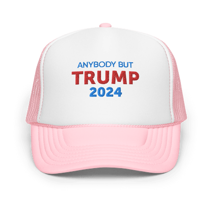 Anybody But Trump 2024 - Foam Trucker Hat