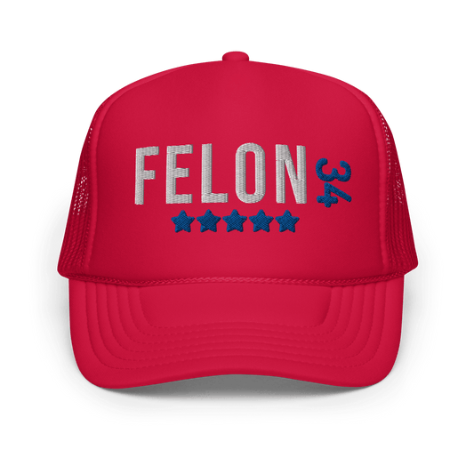 Felon 34 - Foam Trucker Hat