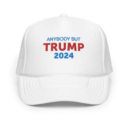 Anybody But Trump 2024 - Foam Trucker Hat