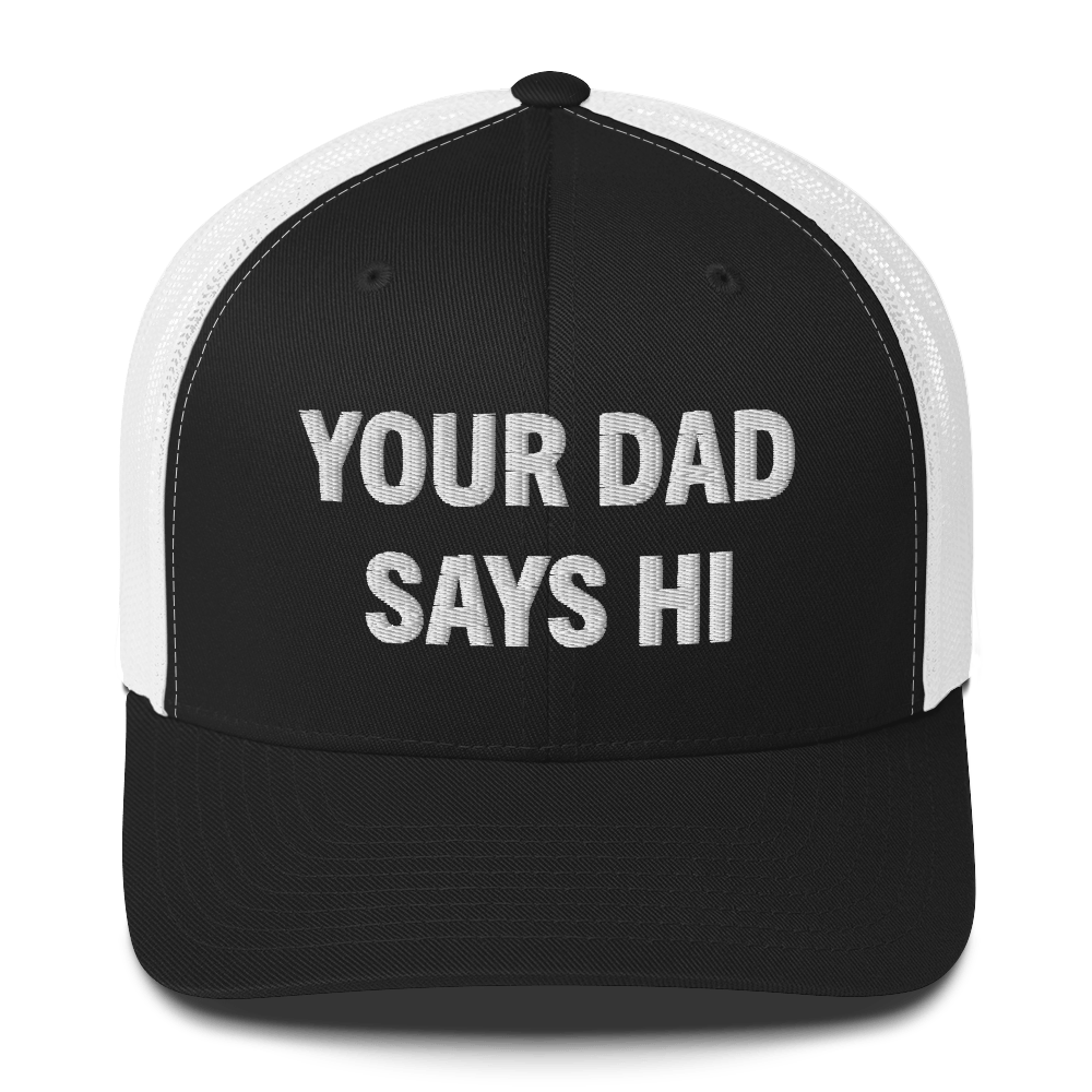 Your Dad Says Hi - Retro Trucker Hat