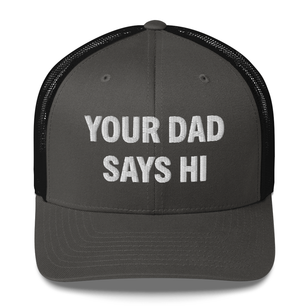 Your Dad Says Hi - Retro Trucker Hat