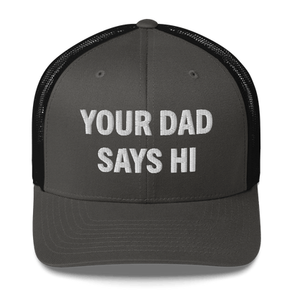 Your Dad Says Hi - Retro Trucker Hat