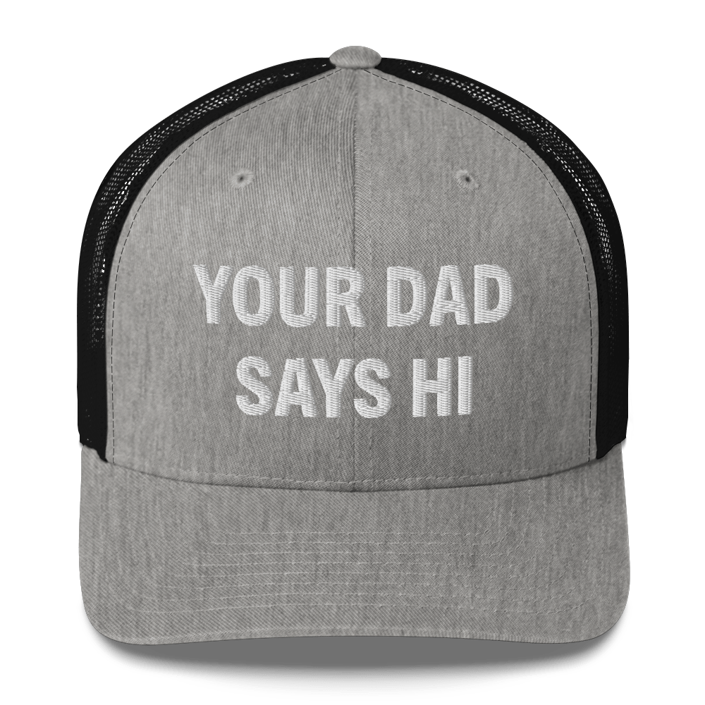 Your Dad Says Hi - Retro Trucker Hat