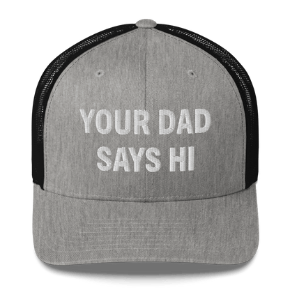 Your Dad Says Hi - Retro Trucker Hat