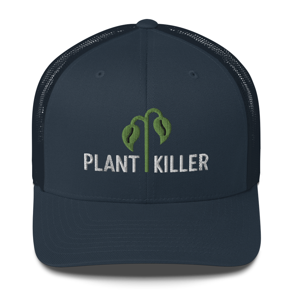 Plant Killer - Trucker Hat