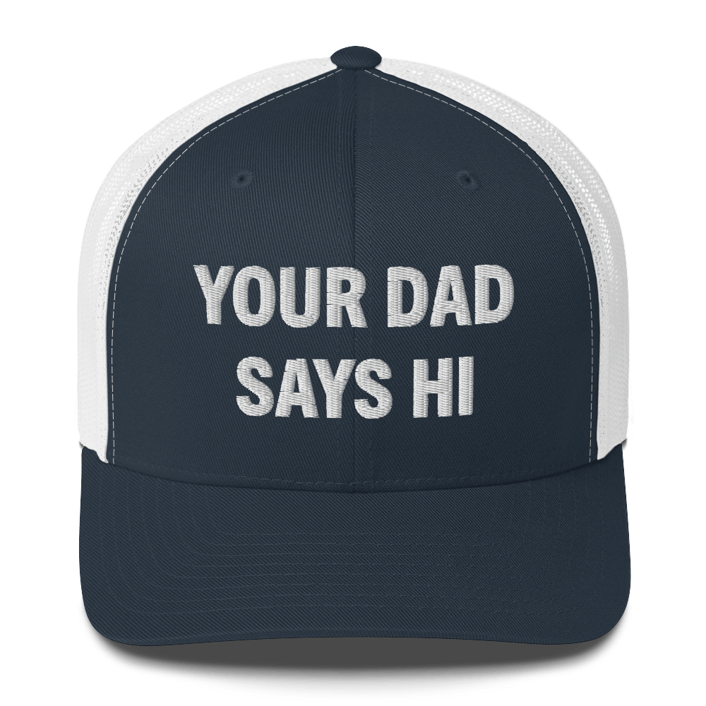 Your Dad Says Hi - Retro Trucker Hat