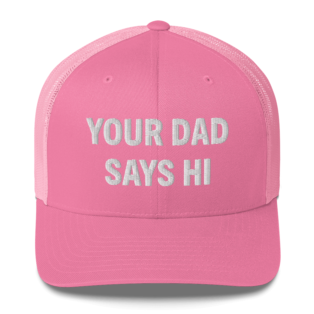 Your Dad Says Hi - Retro Trucker Hat